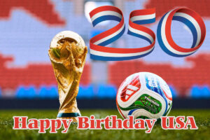 USA 250th birthday FIFA World Cup trophy with fireworks and Happy Birthday America text
